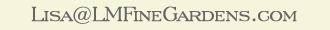 lisa@lmfinegardens.com